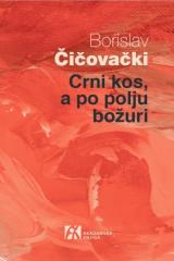 Crni kos, a po polju božuri : roman